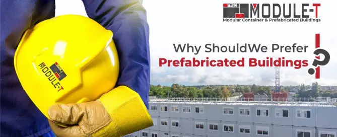 Why should we prefer prefabricated buildings